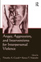 Anger, Aggression, and Interventions for Interpersonal Violence by Timothy A. Cavell - Paperback