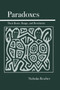 Paradoxes : Their Roots, Range, and Resolution by Nicholas Rescher - Paperback