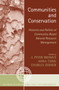 Communities and Conservation : Histories and Politics of Community-Based Natural Resource Management by Peter J. Brosius - Paperback