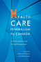 Health Care Federalism in Canada : Critical Junctures and Critical Perspectives by Katherine Fierlbeck - Paperback