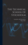 The Technical School Of Stockholm by Stockholm Konstfackskolan - Hardback