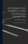 Ausfuhrliches Lehrbuch der Elementar-geometrie : Ebene und Korperliche Geometrie by Heinrich Borchert Lubsen - Hardback
