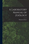 A Laboratory Manual of Zoology by Margaretta Burnet - Paperback