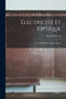 Electricite Et Optique : Cours De Physique Mathematique by Henri Poincare - Paperback