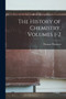 The History of Chemistry, Volumes 1-2 by Thomas Thomson - Paperback