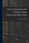 The Defence of Great and Greater Britain by John C R Colomb - Paperback