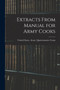 Extracts From Manual for Army Cooks by United States Army Quartermaster Co - Paperback