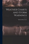 Weather Charts and Storm Warnings by Robert Henry Scott - Paperback Weather Charts and Storm Warnings by Robert Henry Scott - Paperback