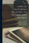 Laws of California Relating to Women and Children by William Chambers - Paperback
