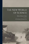 The new World of Science; its Development During the War by Robert Mearns Yerkes - Paperback