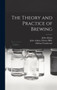The Theory and Practice of Brewing by Michael Combrune - Hardback