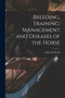 Breeding, Training, Management and Diseases of the Horse by John M Heard - Paperback