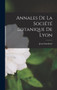 Annales de la Societe Botanique de Lyon by Gattefosse Jean - Hardback