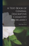 A Text-Book of General Descriptive Chemistry (Inorganic) by Paul Casper Freer - Hardback