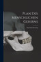 Plan Des Menschlichen Gehirns by Paul Emil Flechsig - Paperback