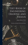 A Text-Book of Engineering Drawing and Design : Machine and Engine Drawing and Design by Sidney Herbert Wells - Hardback