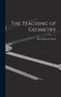The Teaching of Geometry by David Eugene Smith - Hardback