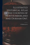 Illustrated Historical Atlas of the Counties of Northumberland and Durham Ont. [microform] by H Belden & Co - Paperback