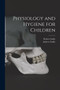 Physiology and Hygiene for Children [microform] by Robert Eadie - Paperback