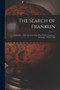 The Search of Franklin [microform] : a Narrative of the American Expedition Under Lieutenant Schwatka, 1878 to 1880 by Anonymous - Paperback