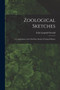 Zoological Sketches : a Contribution to the Out-door Study of Natural History by Felix Leopold 1845-1906 Oswald - Paperback Zoological Sketches : a Contribution to the Out-door Study of Natural History by Felix Leopold 1845-1906 Oswald - Paperback