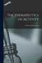 The Therapeutics of Activity by Andrew Anastas Gour - Paperback