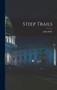 Steep Trails by John Muir - Hardback