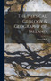 The Physical Geology & Geography of Ireland by Edward Hull - Hardback