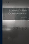 Lehrbuch Der Combinatorik by Eugen Netto - Paperback