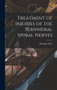 Treatment of Injuries of the Peripheral Spinal Nerves by Harold J Stiles - Hardback