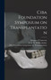 Ciba Foundation Symposium on Transplantation by Ciba Foundation Symp Transplantation - Hardback
