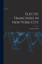 Electic Franchises in New York City by Leonora Arent - Paperback