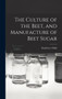 The Culture of the Beet, and Manufacture of Beet Sugar by David Lee Child - Hardback