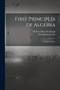 First Principles of Algebra : Complete Course by Nels Johann Lennes - Paperback