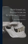 Rhythmical Pulsation in Scyphomedusae by Alfred Goldsborough Mayer - Hardback