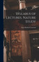Syllabus of Lectures. Nature Study by Anna Botsford Comstock - Hardback
