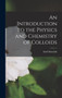 An Introduction to the Physics and Chemistry of Colloids by Emil Hatschek - Hardback
