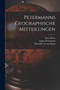 Petermanns Geographische Mitteilungen by August Petermann - Paperback Petermanns Geographische Mitteilungen by August Petermann - Paperback