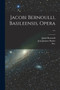 Jacobi Bernoulli, Basileensis, Opera ... by Jakob Bernoulli - Paperback