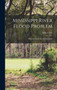 Mississippi River Flood Problem; how the Floods can be Prevented by John A Fox - Hardback
