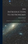 An Introduction to Astronomy : Designed as a Textbook for the Students of Yale College by Denison Olmsted - Hardback
