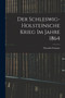 Der Schleswig-Holsteinsche Krieg im Jahre 1864 by Theodor Fontane - Paperback