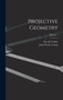 Projective Geometry; Volume 1 by Oswald Veblen - Hardback