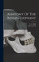 Anatomy Of The Indian Elephant by Greenwood F - Hardback