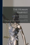 The Human Harvest; A Study of the Decay of Races Through the Survival of the Unfit by David Starr Jordan - Paperback
