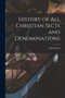 History of All Christian Sects and Denominations by John Evans - Paperback