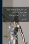 The War Book of the German General Staff by J H Morgan - Paperback