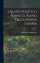 Ensayo Politico Sobre El Reino De La Nueva Espana; Volume 1 by Alexander Von Humboldt - Hardback