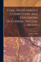 Coal, Spontaneous Combustion and Explosions Occurring in Coal Cargoes by Thomas Rowan - Paperback