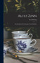 Altes Zinn : Ein Handbuch Fur Sammler Und Liebhaber by Karl Berling - Hardback Altes Zinn : Ein Handbuch Fur Sammler Und Liebhaber by Karl Berling - Hardback